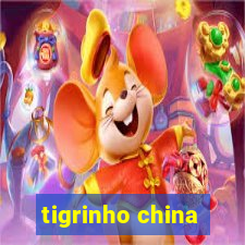 tigrinho china